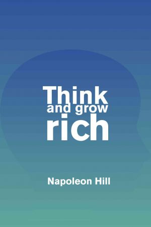 Think and Grow Rich